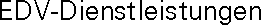 EDV-Dienstleistungen